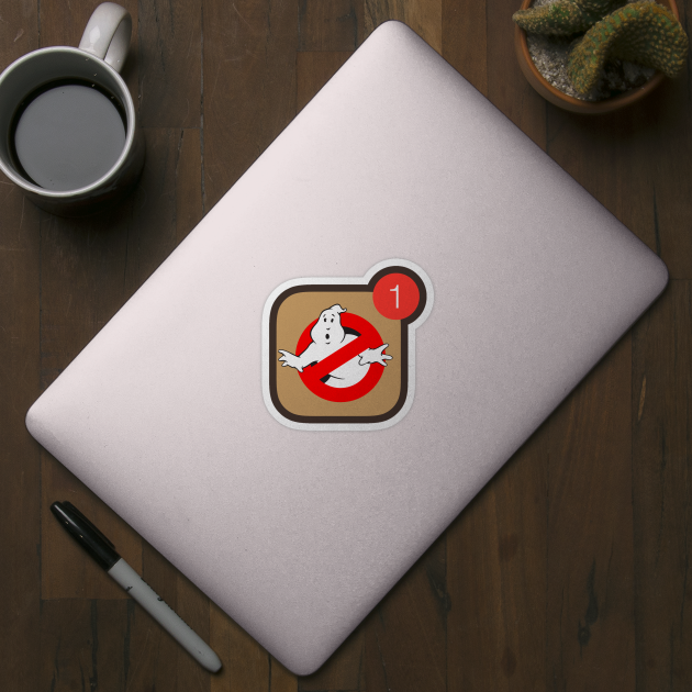 WHO YOU GONNA CALL notification by LuksTEES